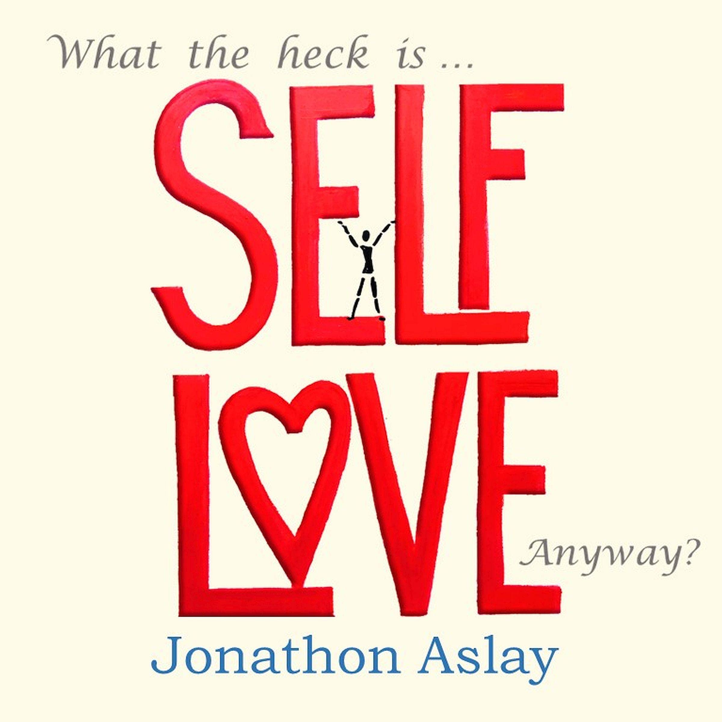 Cover art for What the Heck Is Self-Love Anyway?