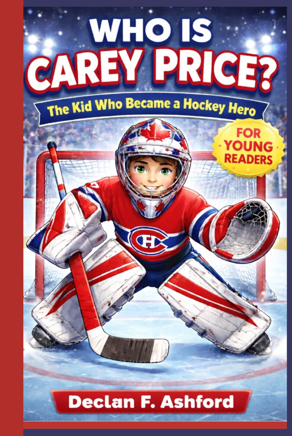 WHO IS CAREY PRICE?: The Kid Who Became a Hockey Hero