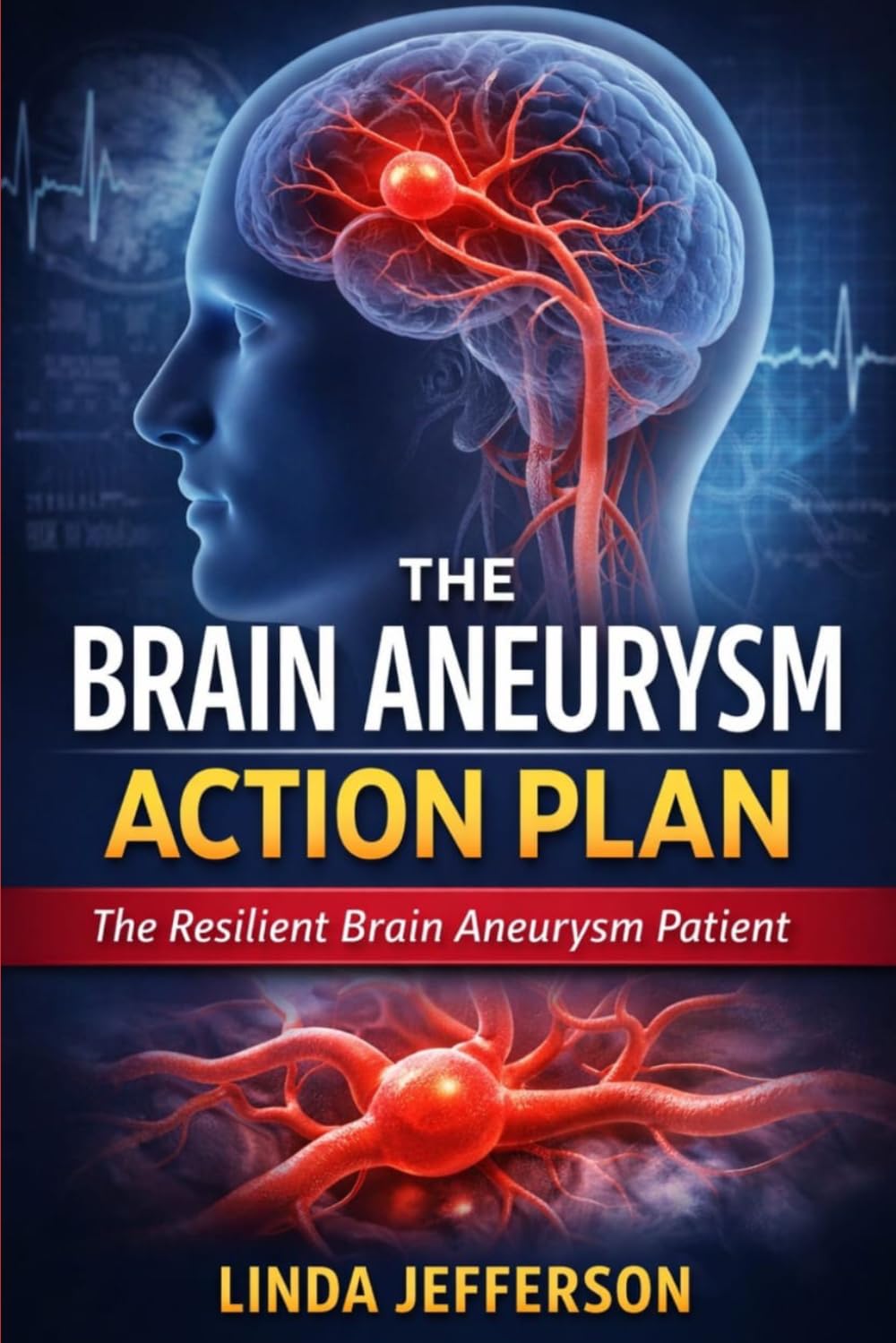 The brain aneurysm action plan: The resilient brain aneurysm patient      Paperback – March 18, 2026