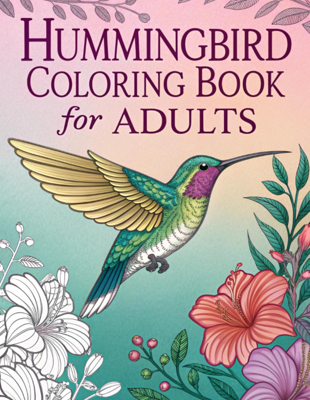Hummingbird Coloring Book for Adults: Beautiful Adult Coloring Pages for Stress Relief and Relaxation