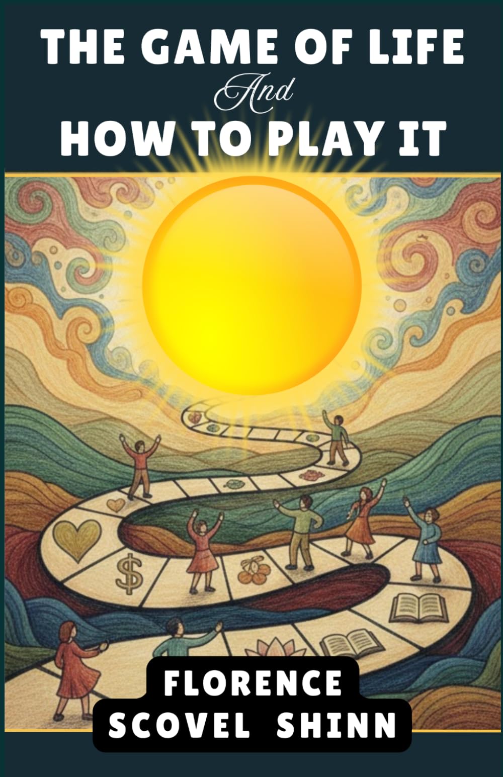 The Game of Life and How To Play It
