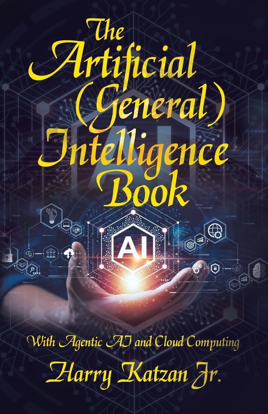 The Artificial (General) Intelligence Book: With Agentic AI and Cloud Computing