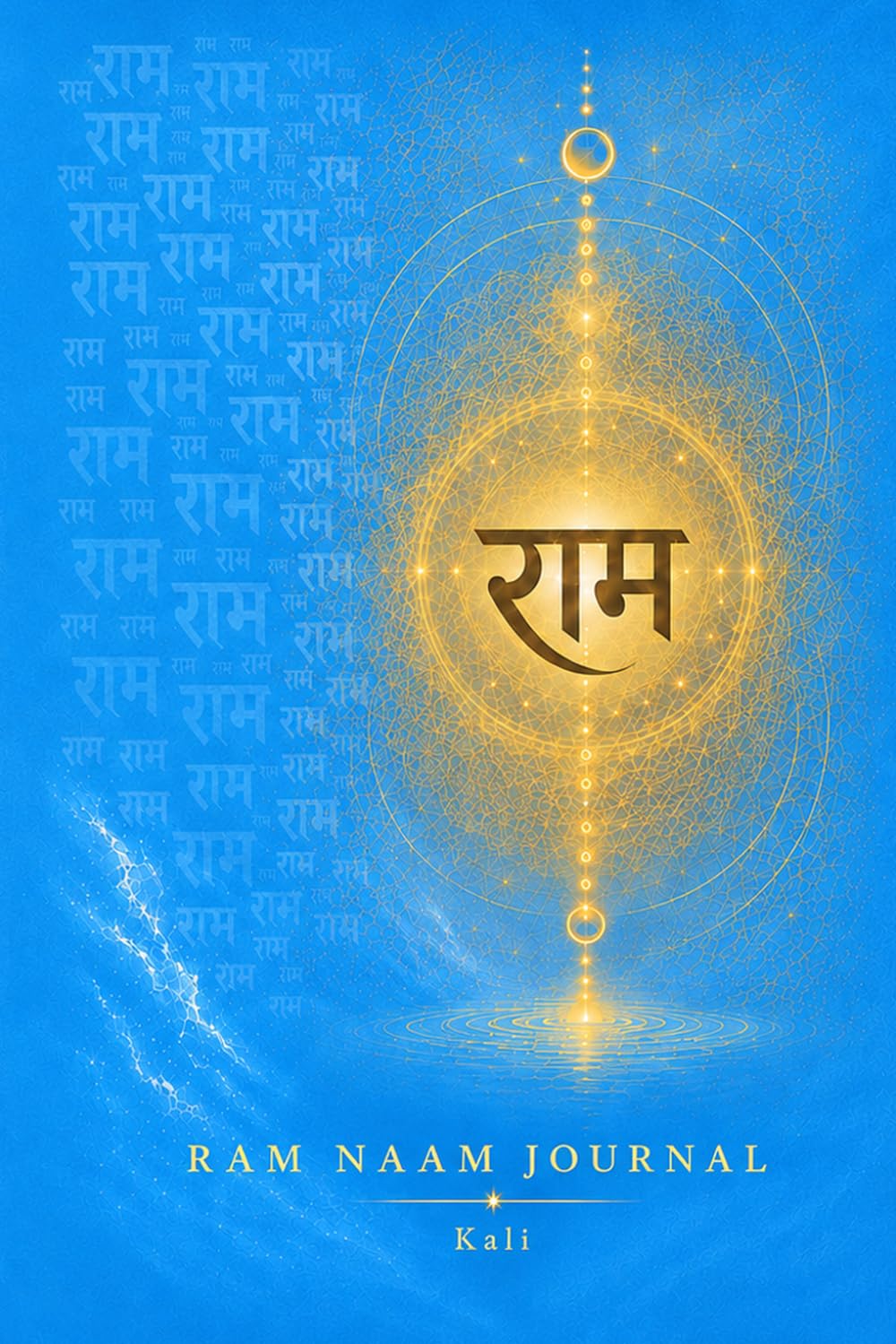 Ram Naam Journal: A Sacred Mantra Writing Practice for Stillness, Devotion & Presence