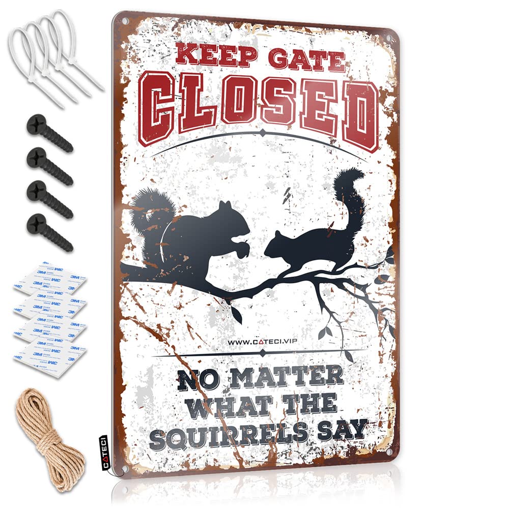 IBWNBBUSN Retro Tin Signs Keep Gate Closed No Matter What The Squirrels Say Sign Tinsign Decor Funny House Decor(30X40CM)