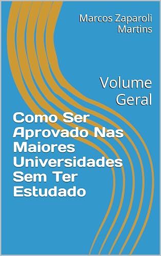 Como Ser Aprovado Nas Maiores Universidades Sem Ter Estudado