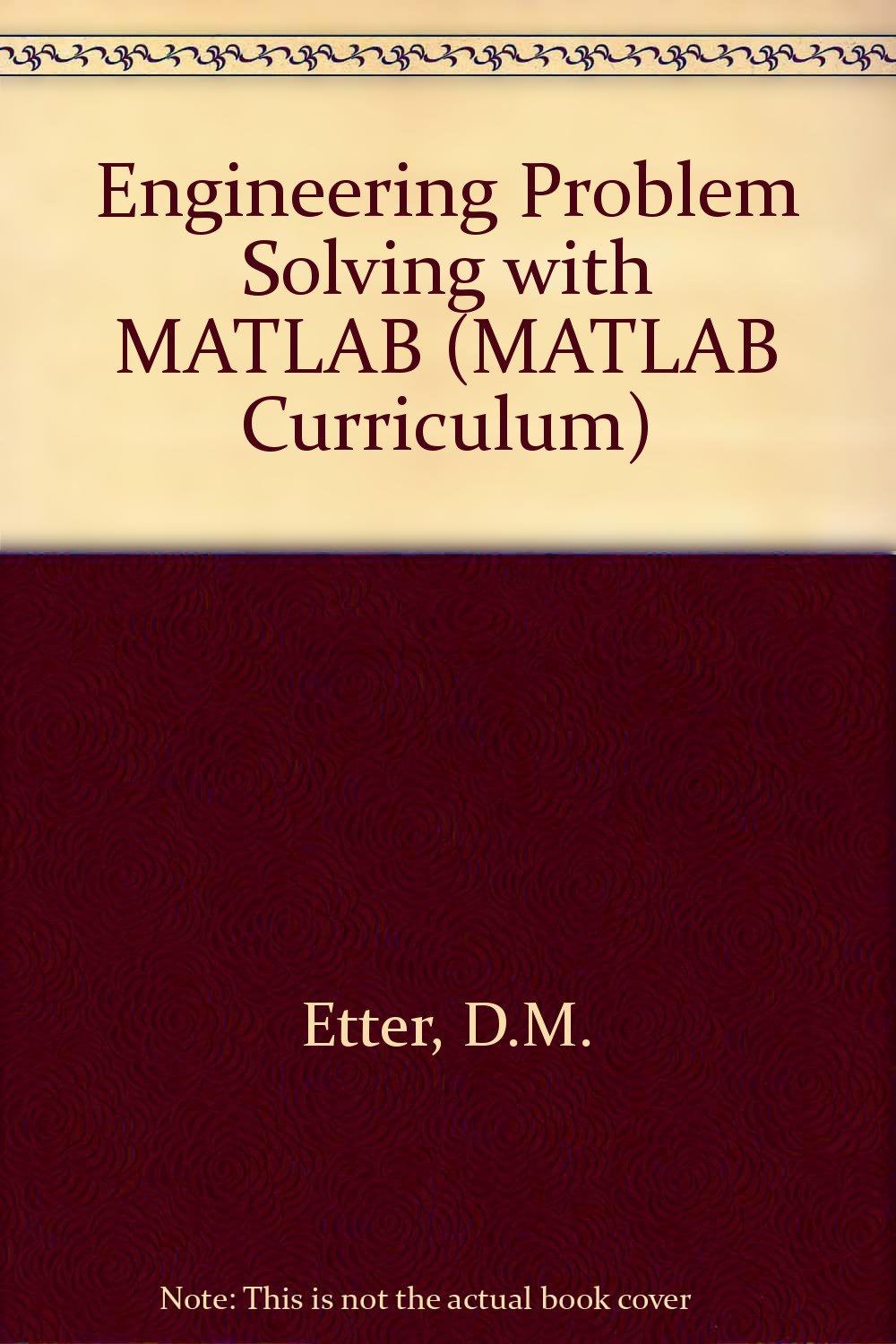 Engineering Problem Solving With Matlab (MATLAB Curriculum S.)