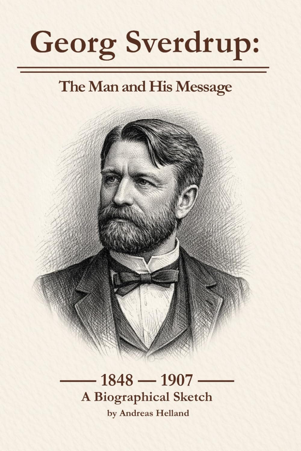 Georg Sverdrup: The Man and His Message: A Biographical Sketch