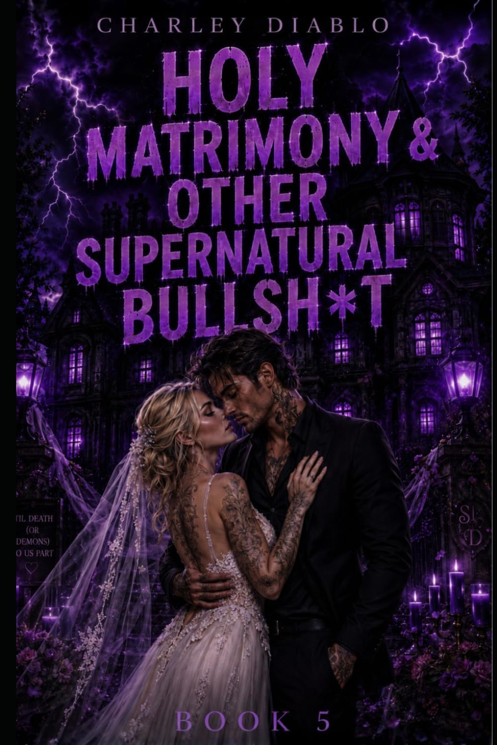 Holy Matrimony & Other Supernatural Bullsh*t (The Supernatural Bullsh*t Series)