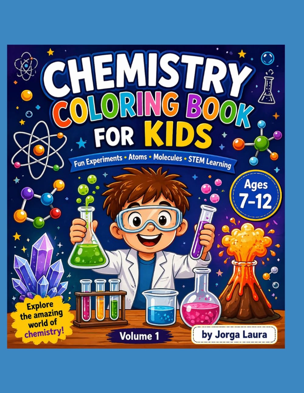 Chemistry Coloring Book for Kids Ages 7–12: Fun Experiments, Atoms, Molecules and STEM Learning | Volume 1