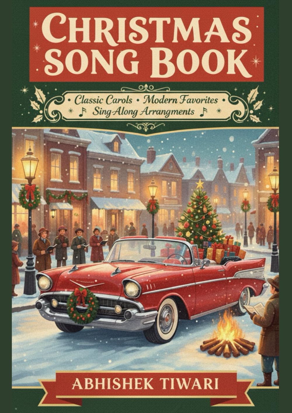 Christmas Song Book: Classic Carols, Modern Favorites & Sing-Along Arrangements | Activities Included