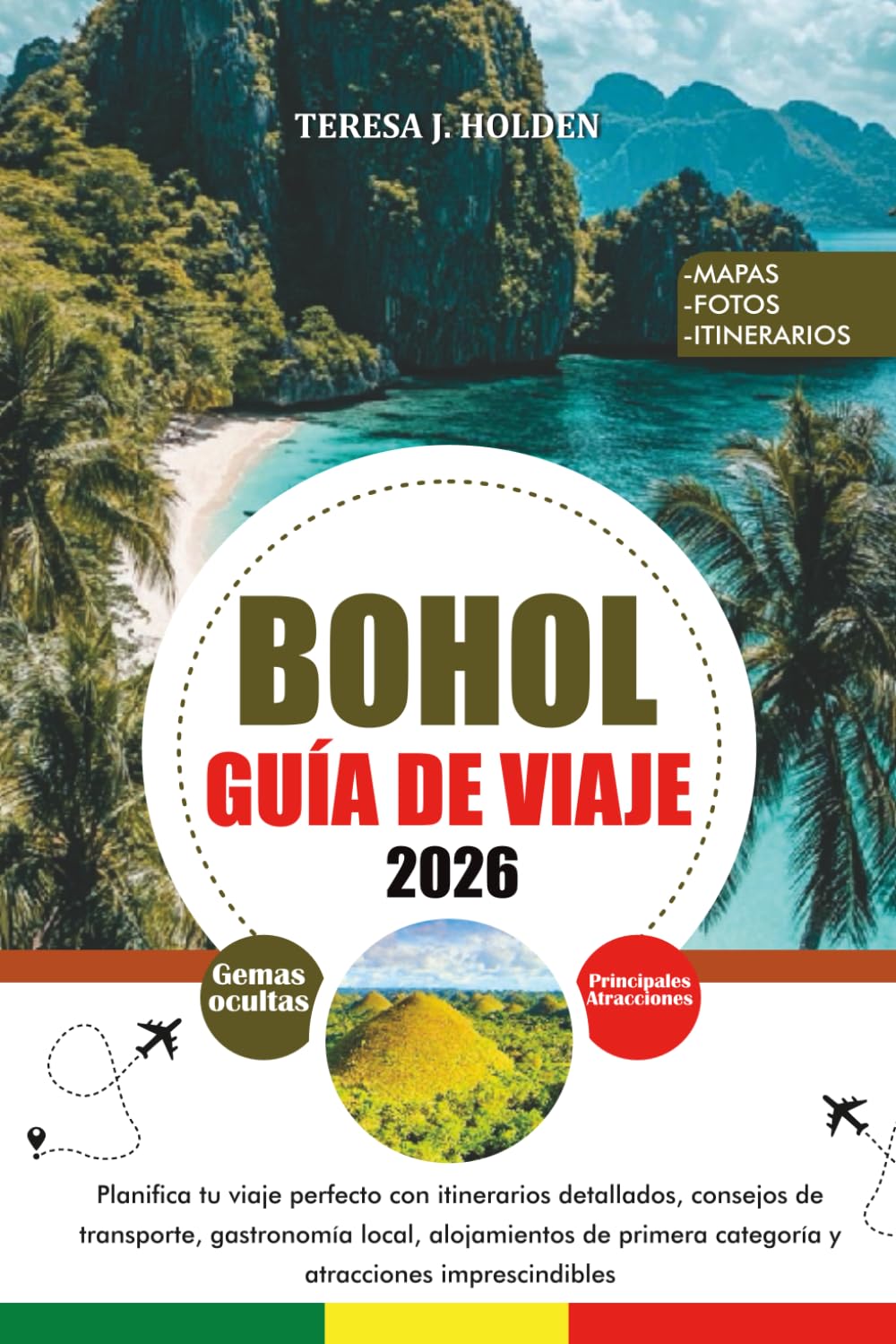 BOHOL GUÍA DE VIAJE 2026: Planifica tu viaje perfecto con itinerarios detallados, consejos de transporte, gastronomía local, alojamientos de primera categoría y atracciones imprescindibles
