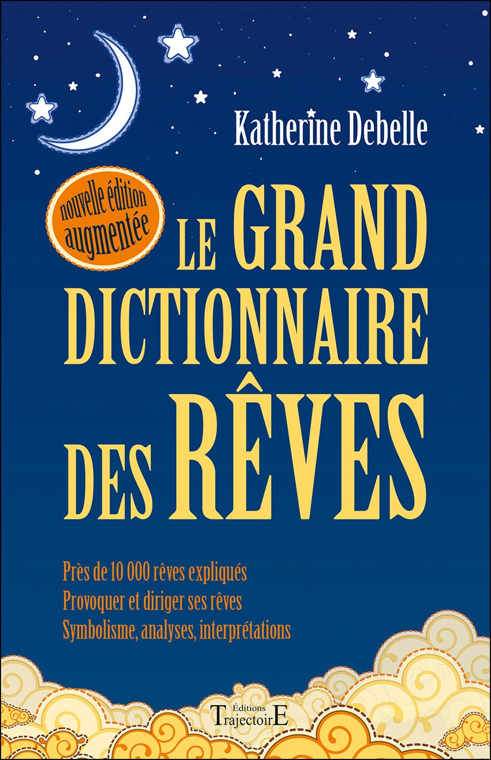 Le Grand dictionnaire des rêves: Encyclopédie onirique