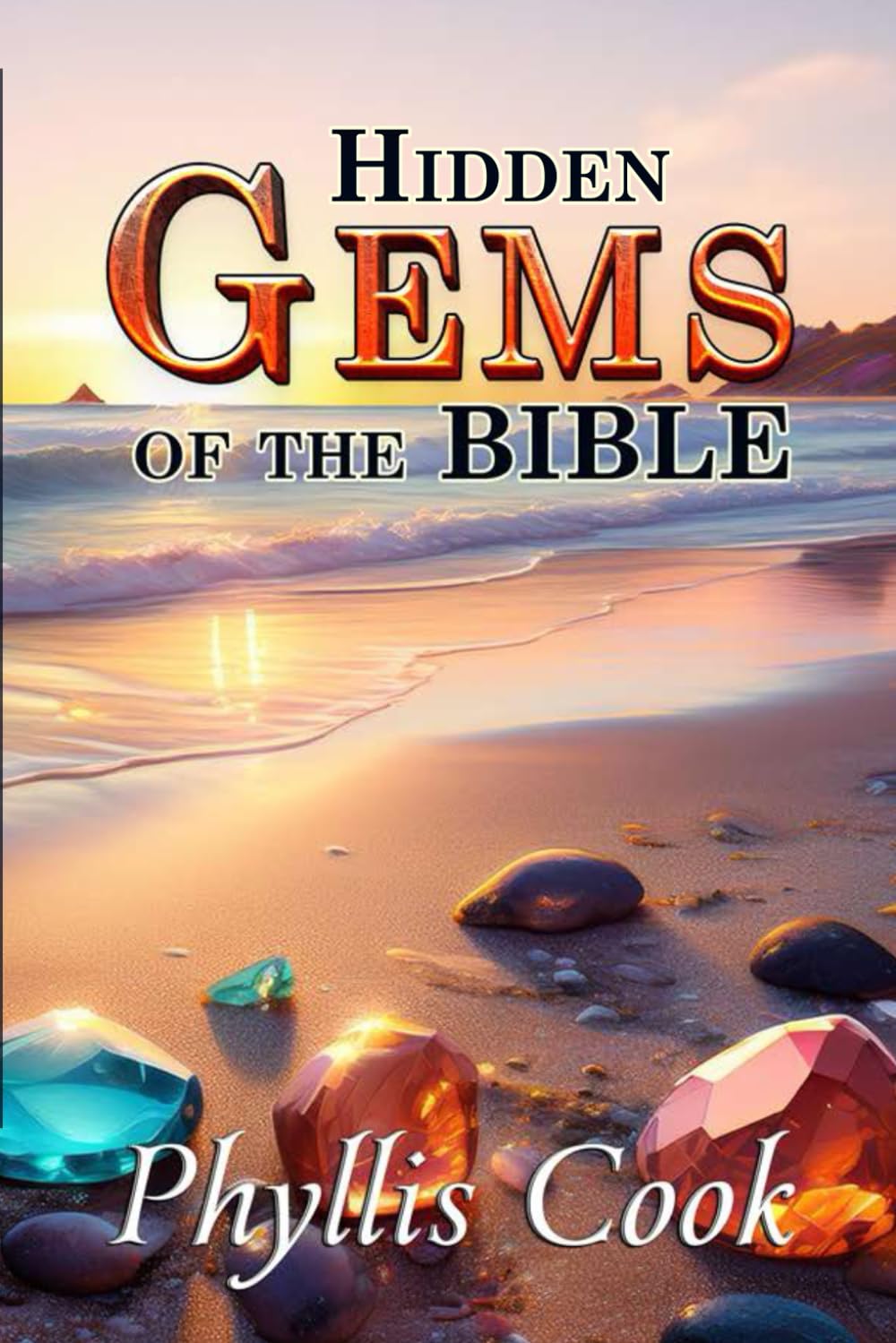 Hidden Gems of the Bible: Say and Pray! Affirmations for a Better life