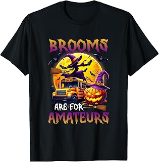 Halloween Brooms are for Amateurs Fun School Bus Driver T-Shirt
