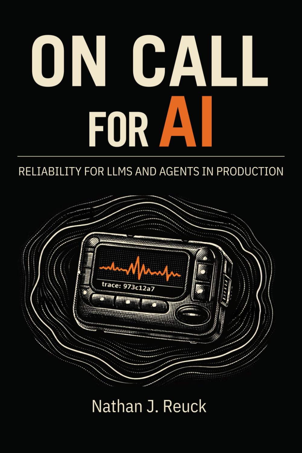 On Call for AI: Reliability for LLMs and Agents in Production
