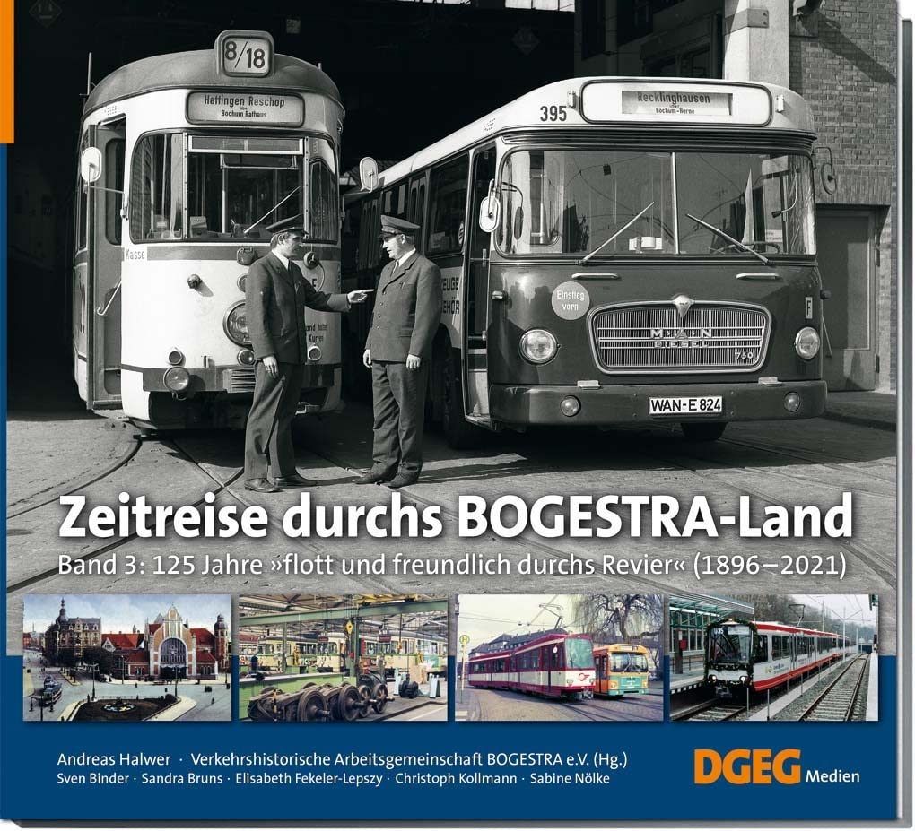 Dgeg Medien 125 Jahre Flott Und Freundlich Durchs Revier: Zeitreise Durchs Bogestra-Land, Band 3