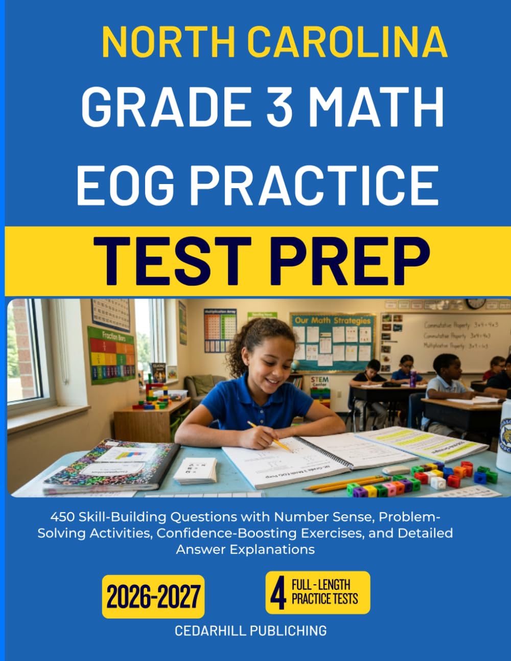 NORTH CAROLINA GRADE 3 MATH EOG PRACTICE TEST PREP: 450 Skill-Building Questions with Number Sense, Problem-Solving Activities, Confidence-Boosting Exercises, and Detailed Answer Explanations