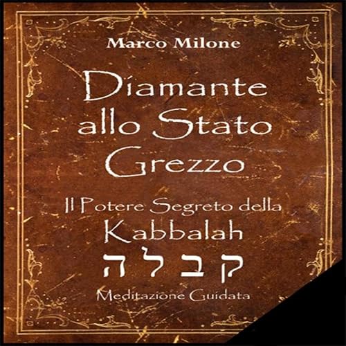 Diamante Allo Stato Grezzo Il Potere Segreto Della Kabbalah Di Marco 