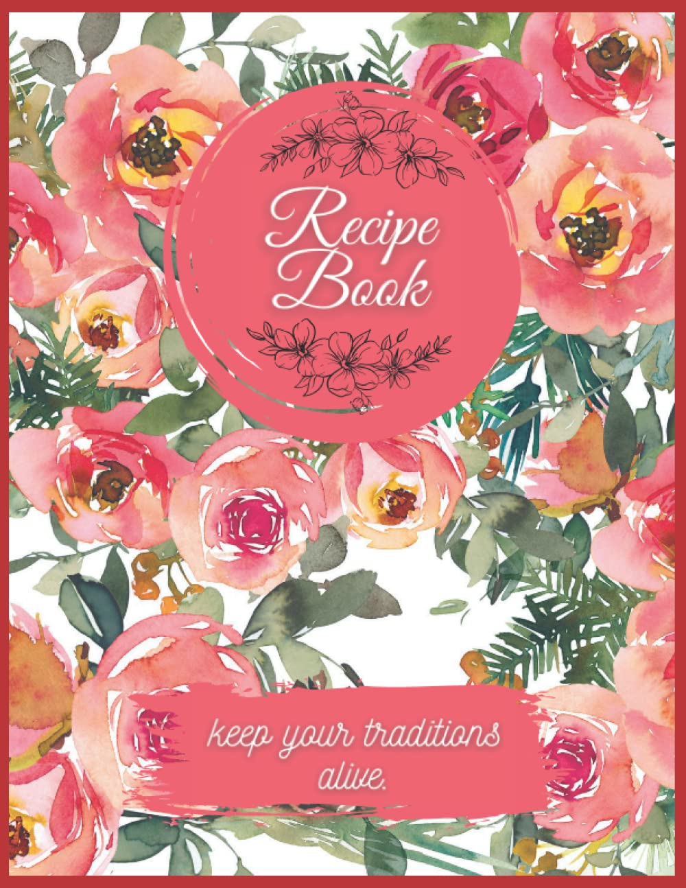 Recipe Book: Keep your traditions alive.