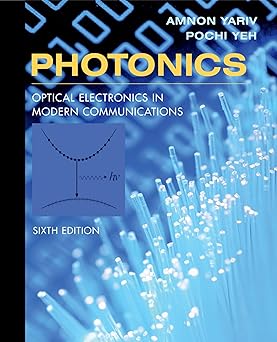 Photonics: Optical Electronics in Modern Communications