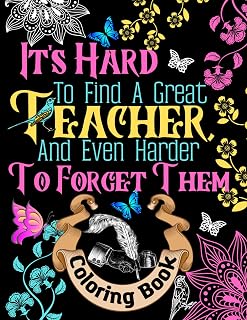Teacher Gift - Coloring Book: a Great End of Year Gift | Motivation & Inspiration for the Teacher | Stress Relief & Relaxation | Retirement & Appreciation - Thank You for Your Help
