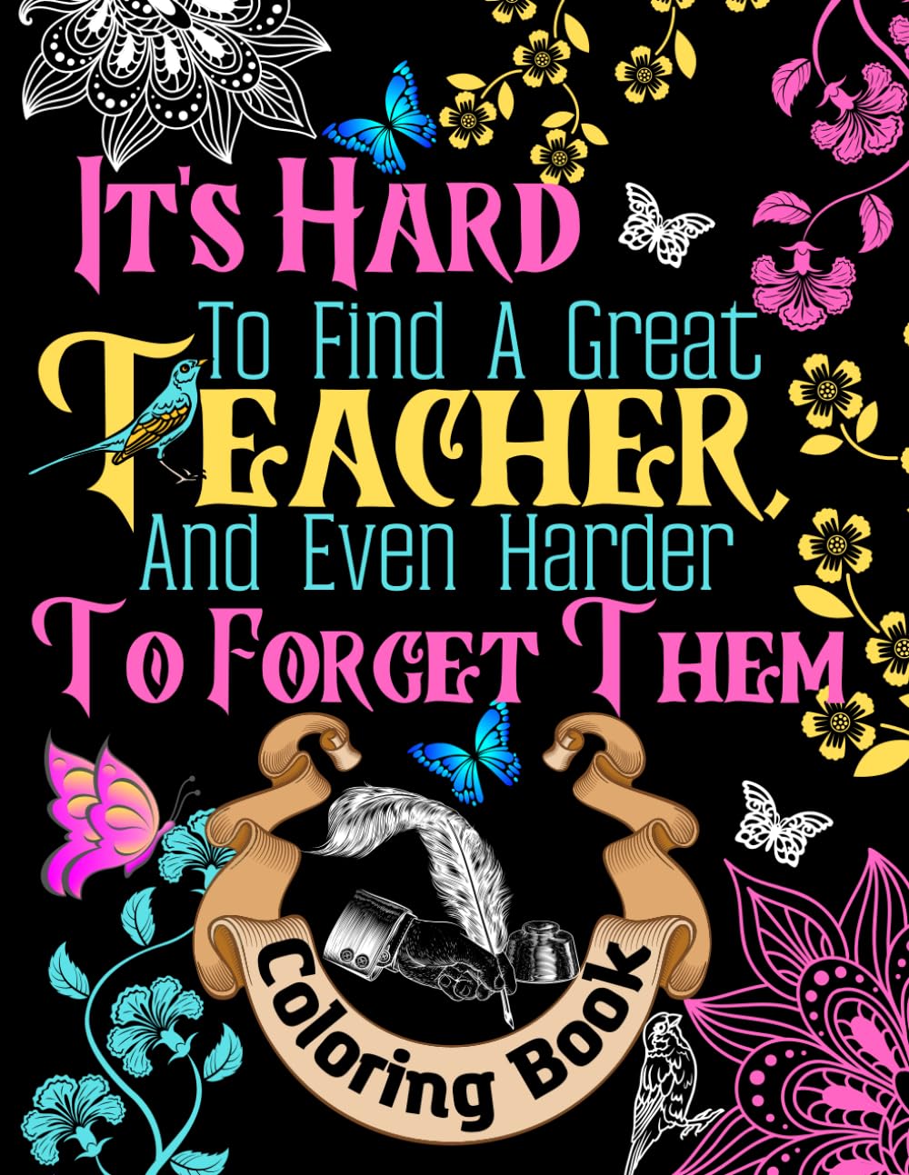 Teacher Gift - Coloring Book: a Great End of Year Gift | Motivation & Inspiration for the Teacher | Stress Relief & Relaxation | Retirement & Appreciation - Thank You for Your Help