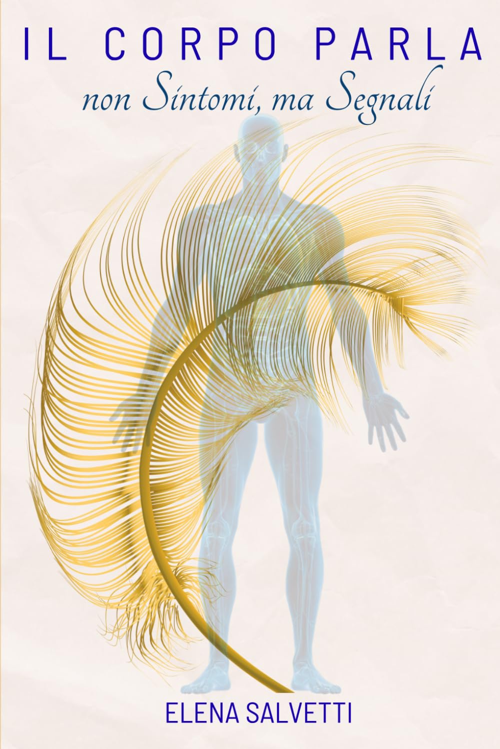 IL CORPO PARLA: non Sintomi, ma Segnali