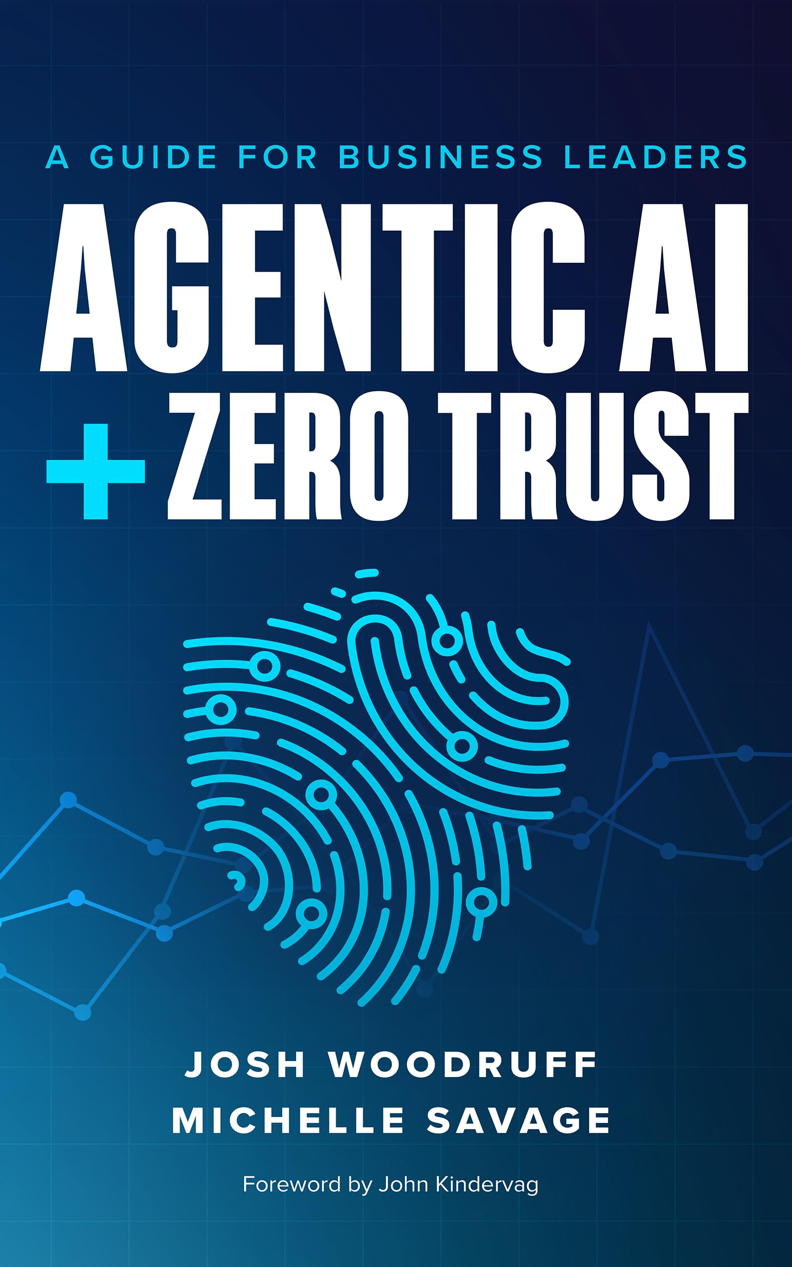 Agentic AI + Zero Trust: A Guide for Business Leaders