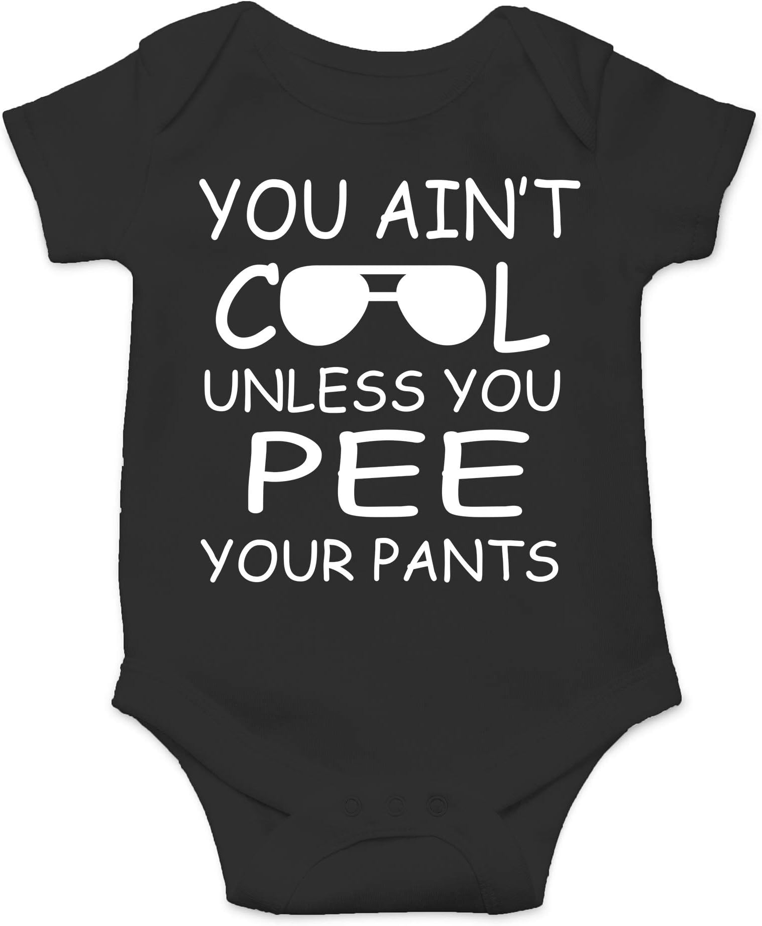 You Ain't Cool Unless You Pee Your Pants Baby Bodysuit Funny Infant Comfy Romper Cute Outfit