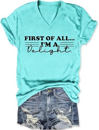 First of All Im a Delight T-Shirts, Casual Tops for Women Short Sleeve Funny V-Neck Shirts Letter Print Graphic Tees