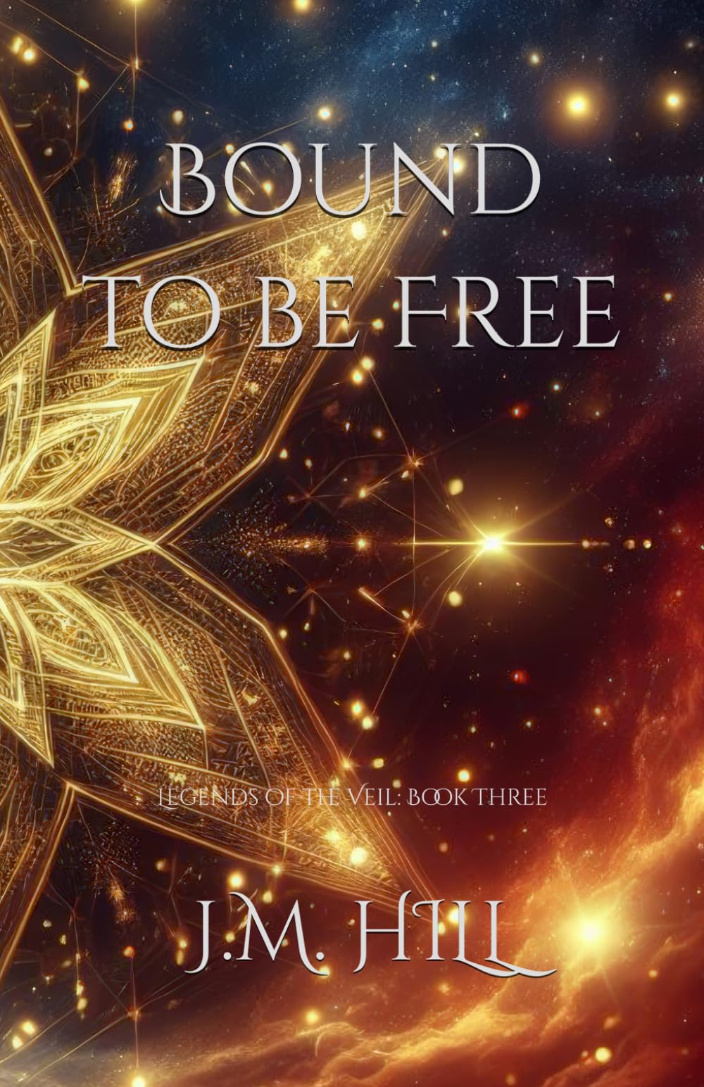 Bound to be Free: An epic romantasy of love, sacrifice, and the final battle to save the Fae realms. (Legends of the Veil: An Epic Romantic Fantasy Saga of Magic, Prophecy, and Forbidden Love)