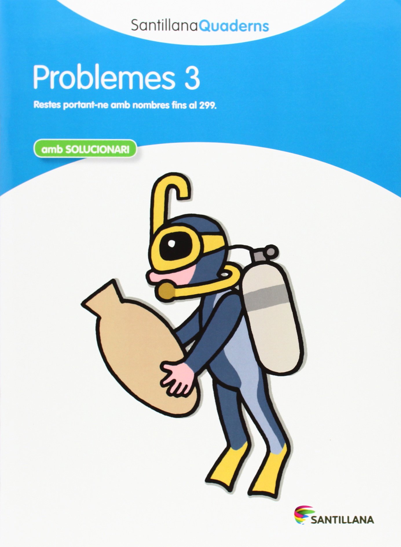 PROBLEMES 3 AMB SOLUCIONARI SANTILLANA QUADERNS