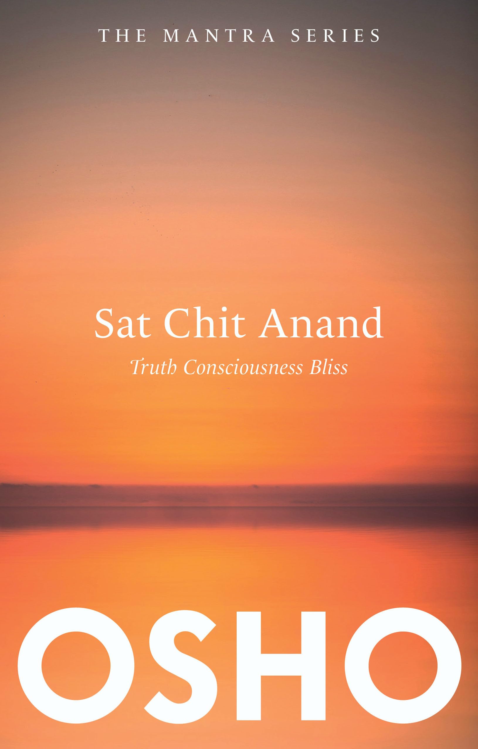 希少【初版本】Sat Chit Anand, OSHO Sat Chit Anand: Truth Consciousness Bliss: Amazon.co.uk: Osho