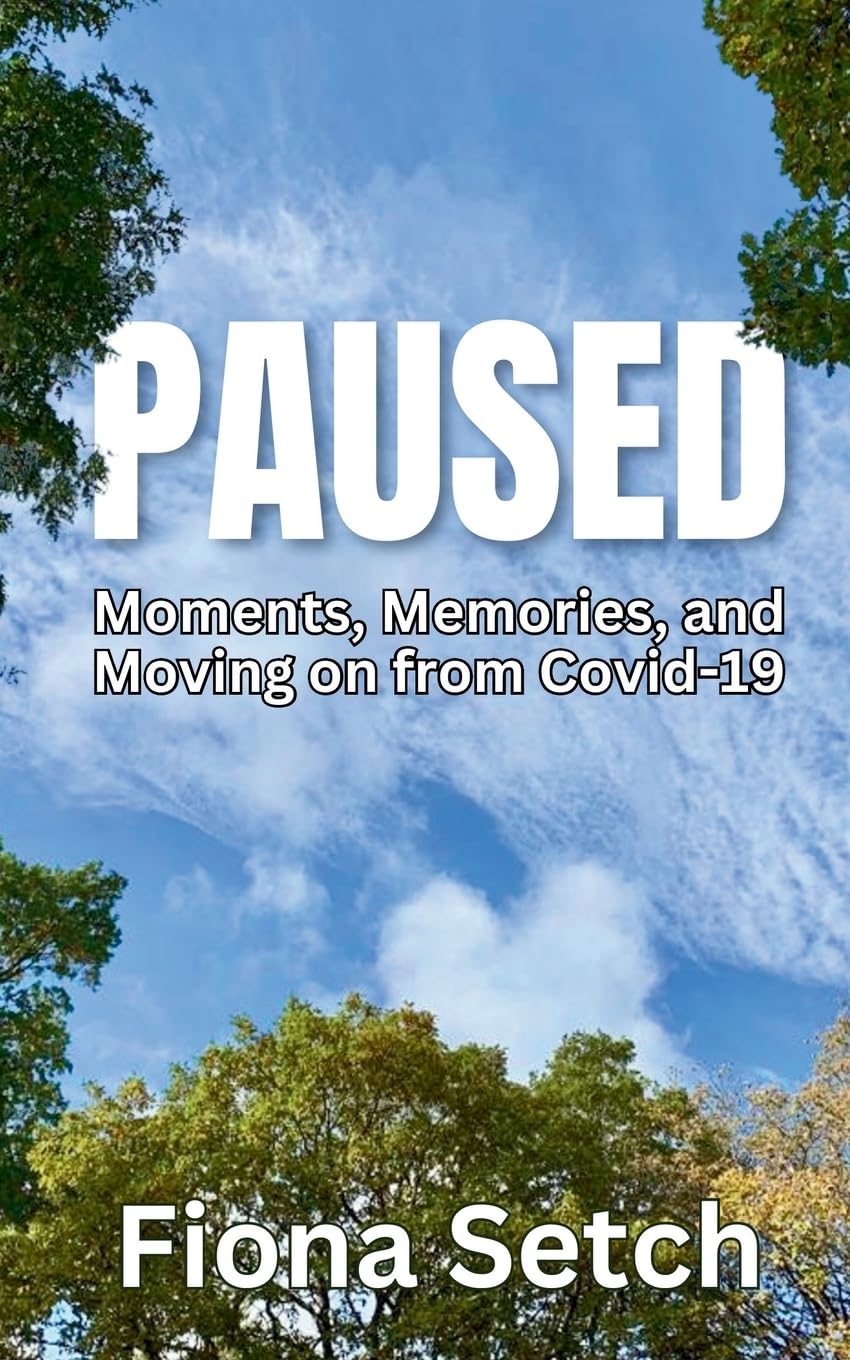 PAUSED: Moments, Memories, and Moving on from Covid-19