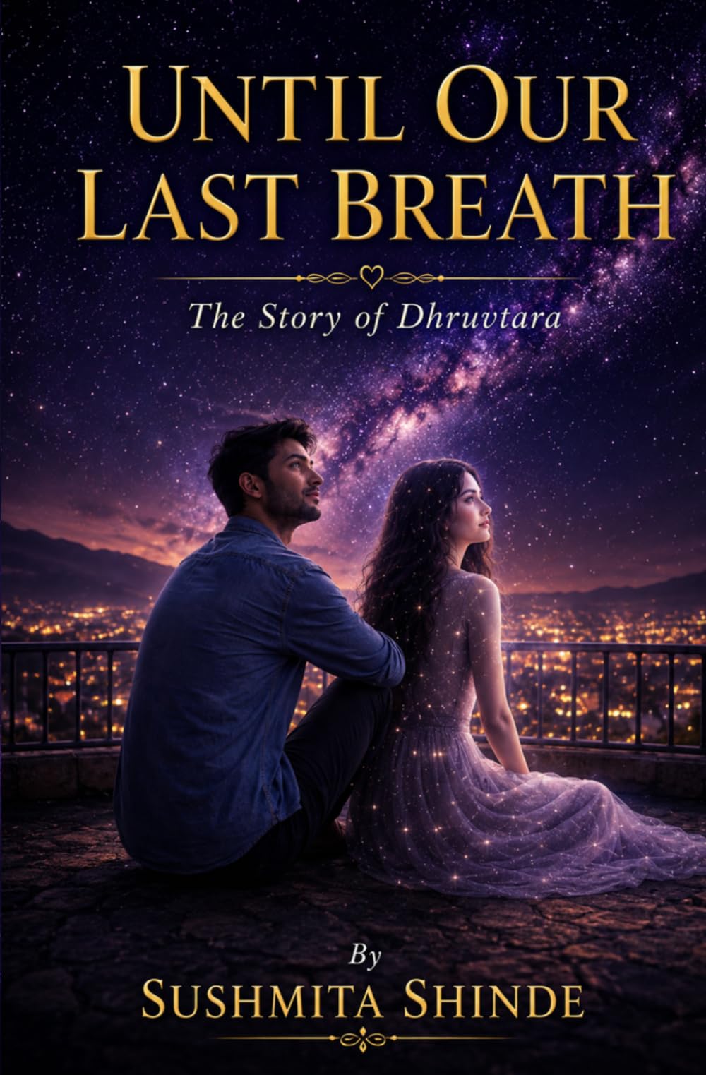 UNTIL OUR LAST BREATH: The Story Of Dhruvtara