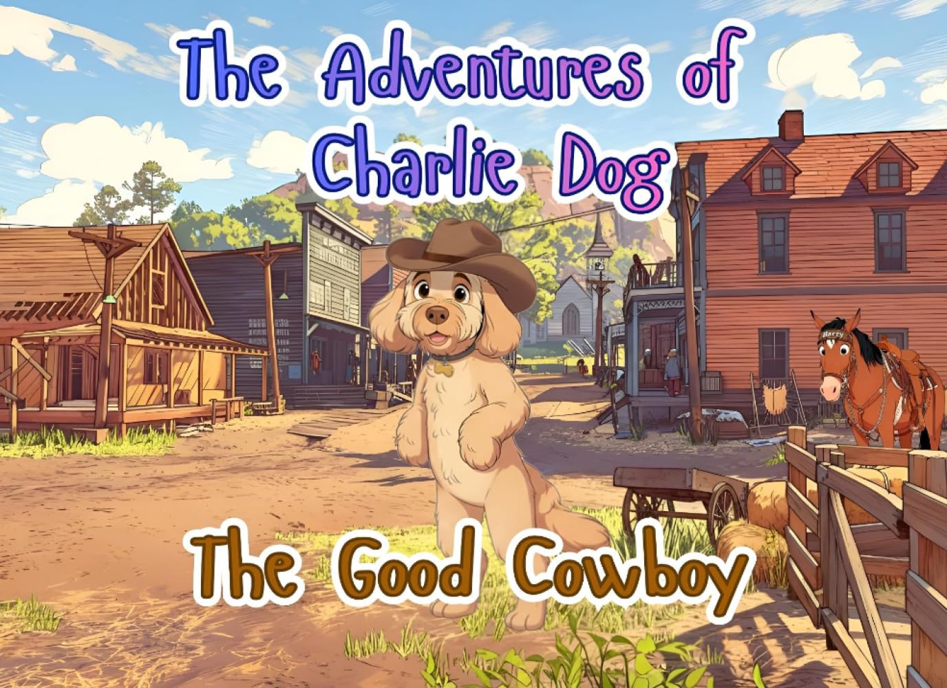 The Adventures of Charlie Dog: The Good Cowboy
