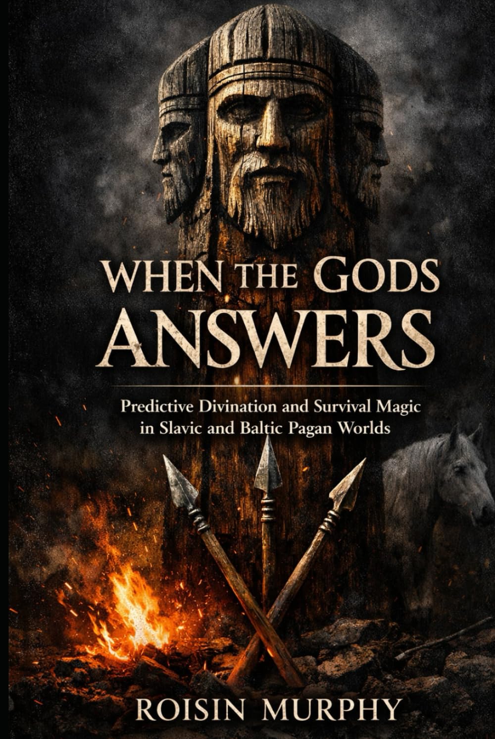 When the Gods Gave Answers: Predictive Divination and Survival Magic in Slavic and Baltic Pagan Worlds
