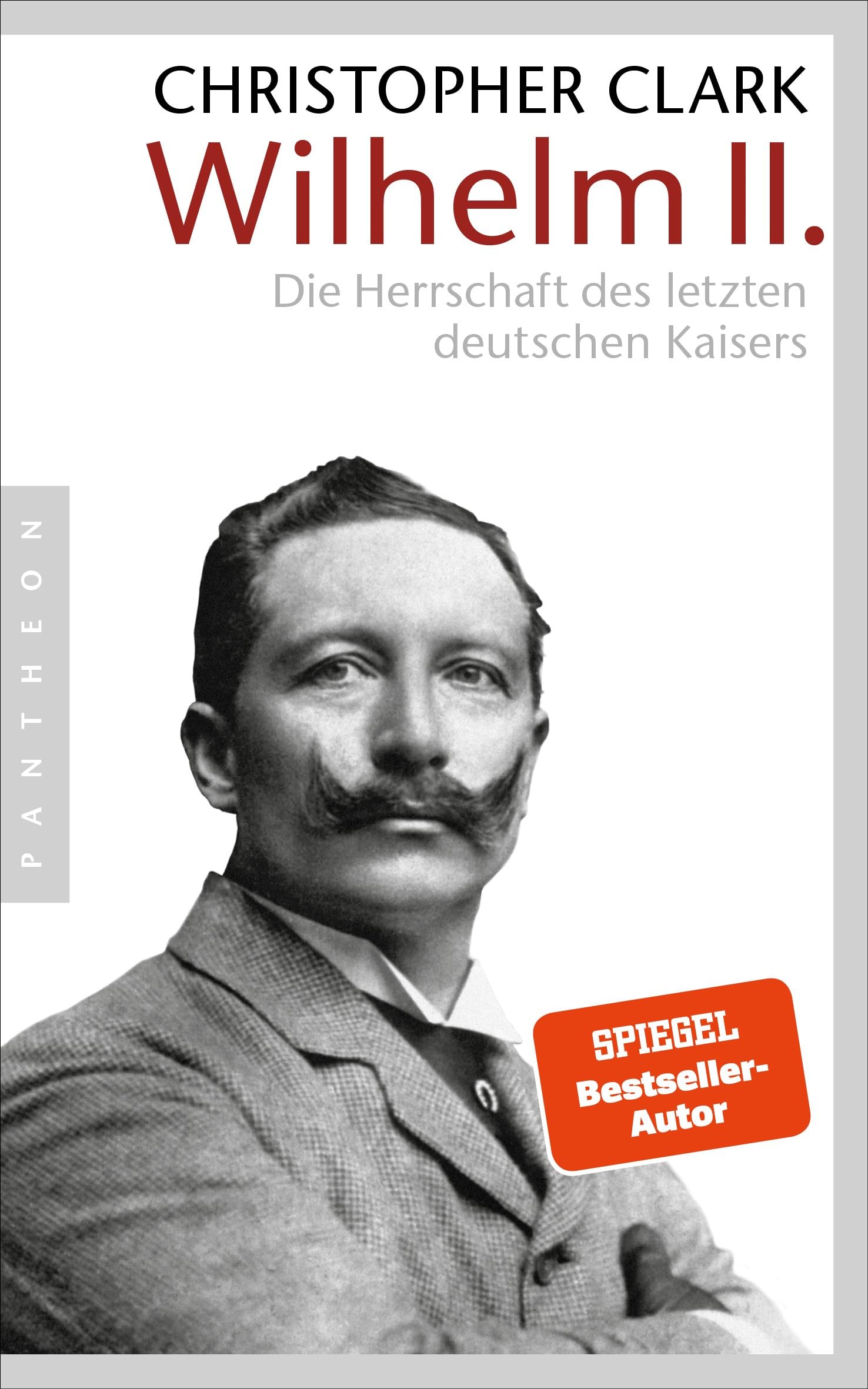 Wilhelm II.: Die Herrschaft des letzten deutschen Kaisers