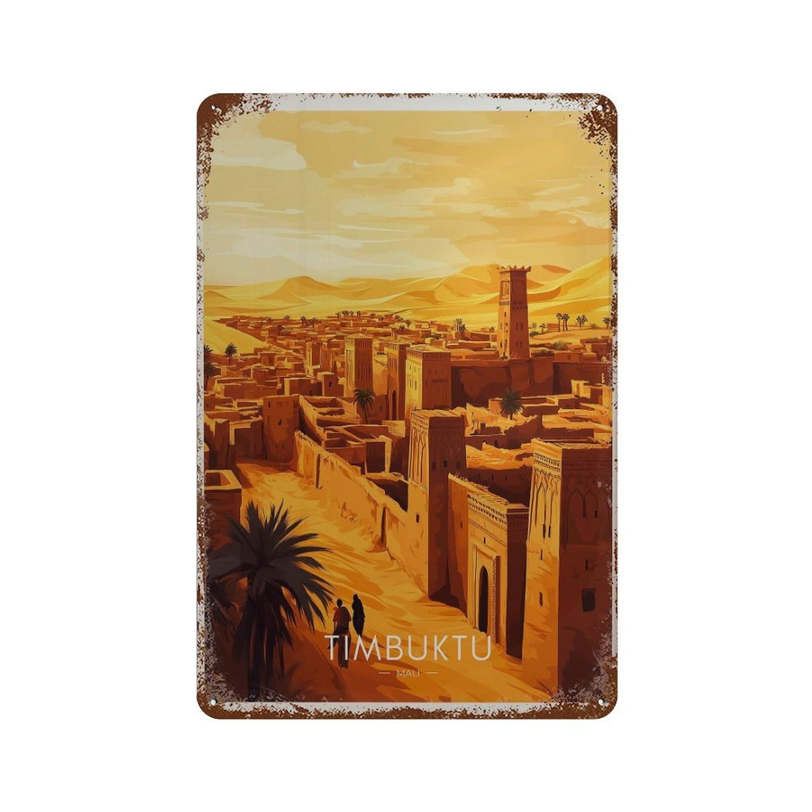xiaoxiaoshen Timbuktu Travel Warm Desert Landscape in Mali Wall Decor Art Metal Tin Poster Modern Home Decor Art Home Bar Shop Decorations Vintage Sign 30x20cm
