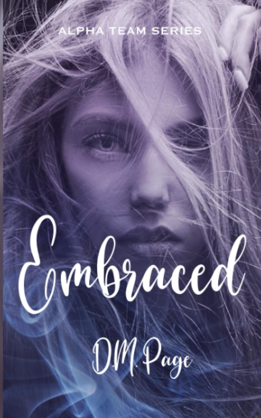 Embraced (Alpha Team Why Choose)