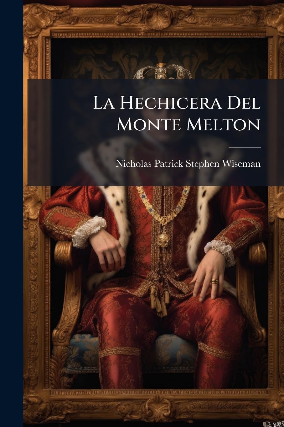 La Hechicera Del Monte Melton: Novela...