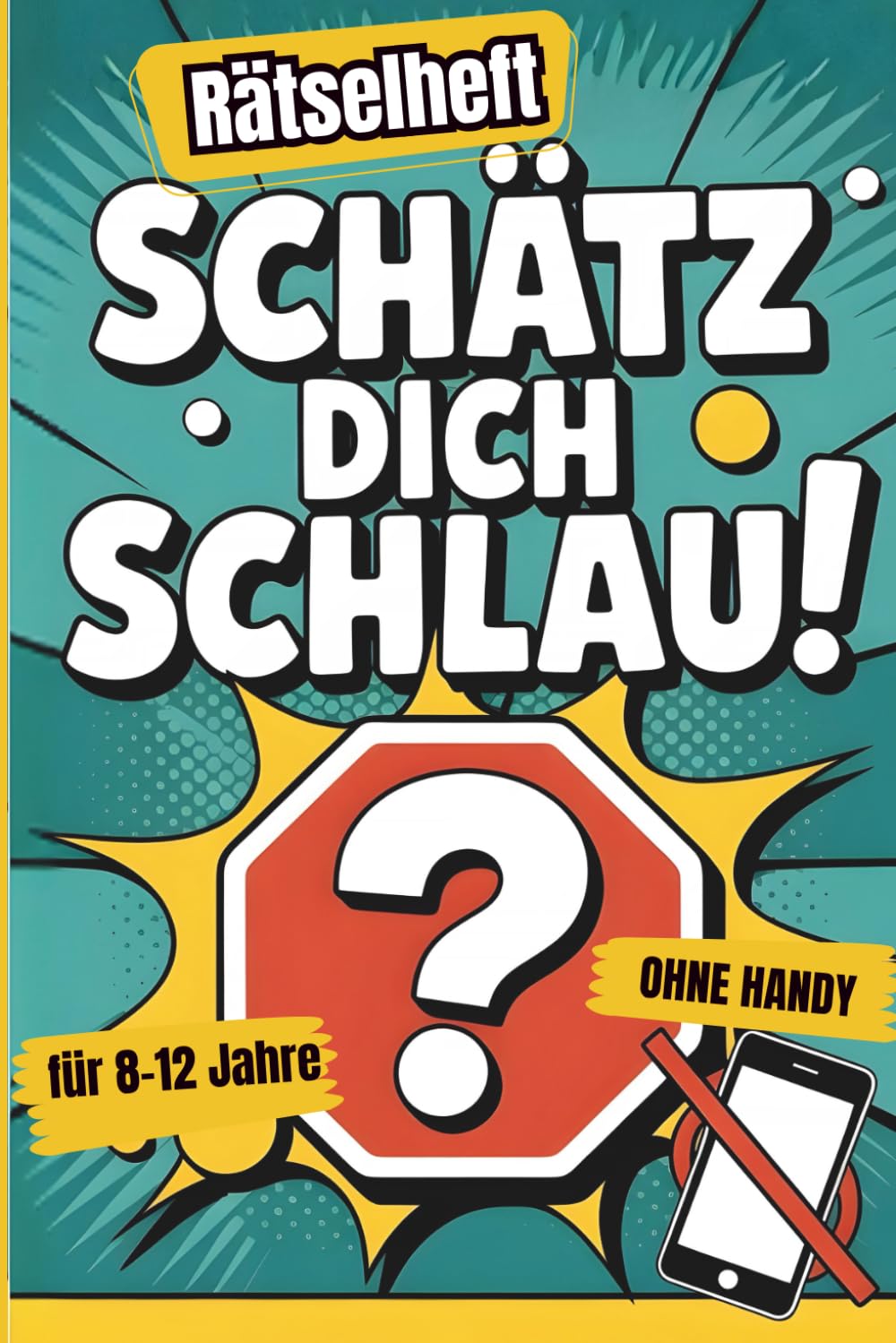 Schätz dich schlau, das Rätselbuch für Kinder von 8-12 Jahren, ohne Handy
