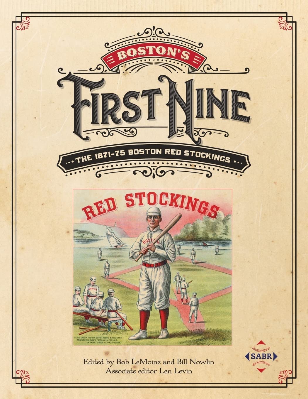 Boston's First Nine: The 1871-75 Boston Red Stockings: Volume 41 (SABR Digital Library)