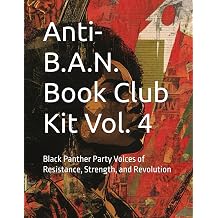 Anti-B.A.N. Book Club Kit Black Panther Party Voices of Resistance, Strength, and Revolution