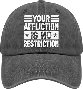 Your Affliction is No Restriction Hiking Hats for Men Cute Baseball Hats for Womens Athletic Hats Quick Dry Baseball