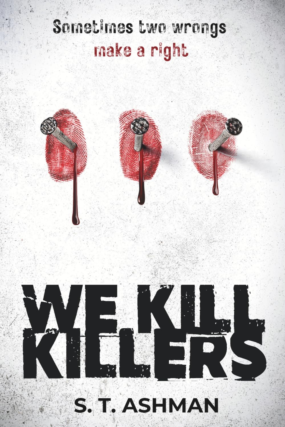 We Kill Killers: 2 (Dark Crime Series)