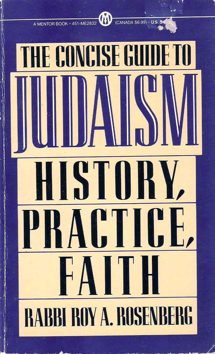 The Concise Guide to Judaism: History, Practice, Faith Rosenberg, Roy A.