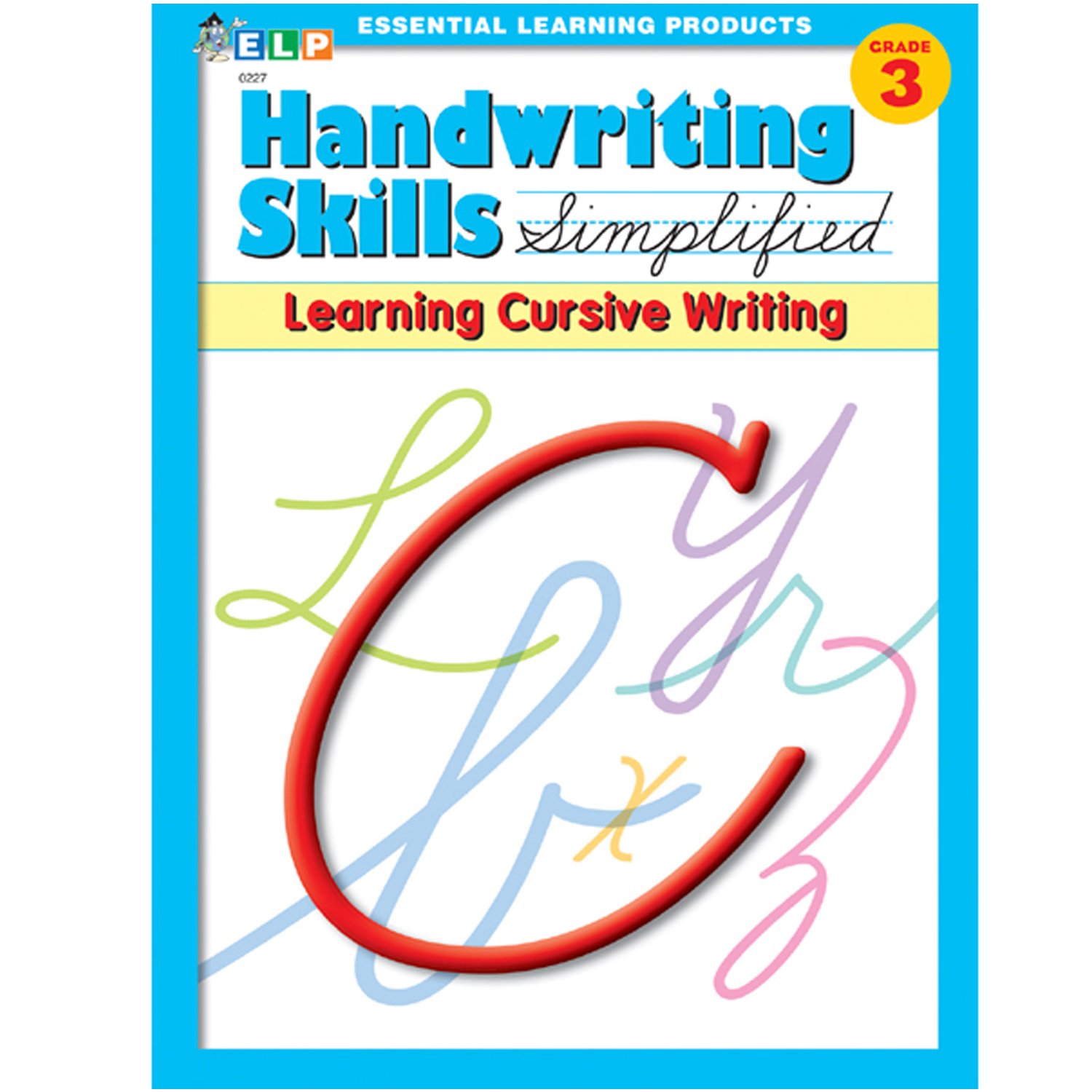 Handwriting Skills Simplified: Learning Cursive Writing, Grade 3
