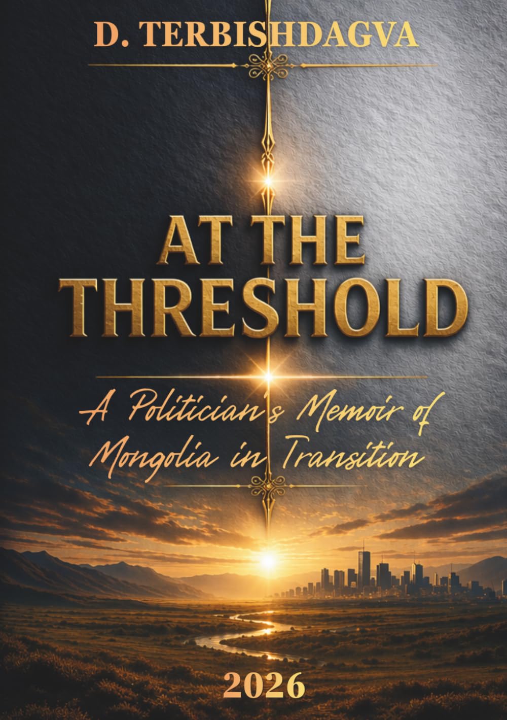 AT THE THRESHOLD: A Politician’s Memoir of Mongolia in Transition