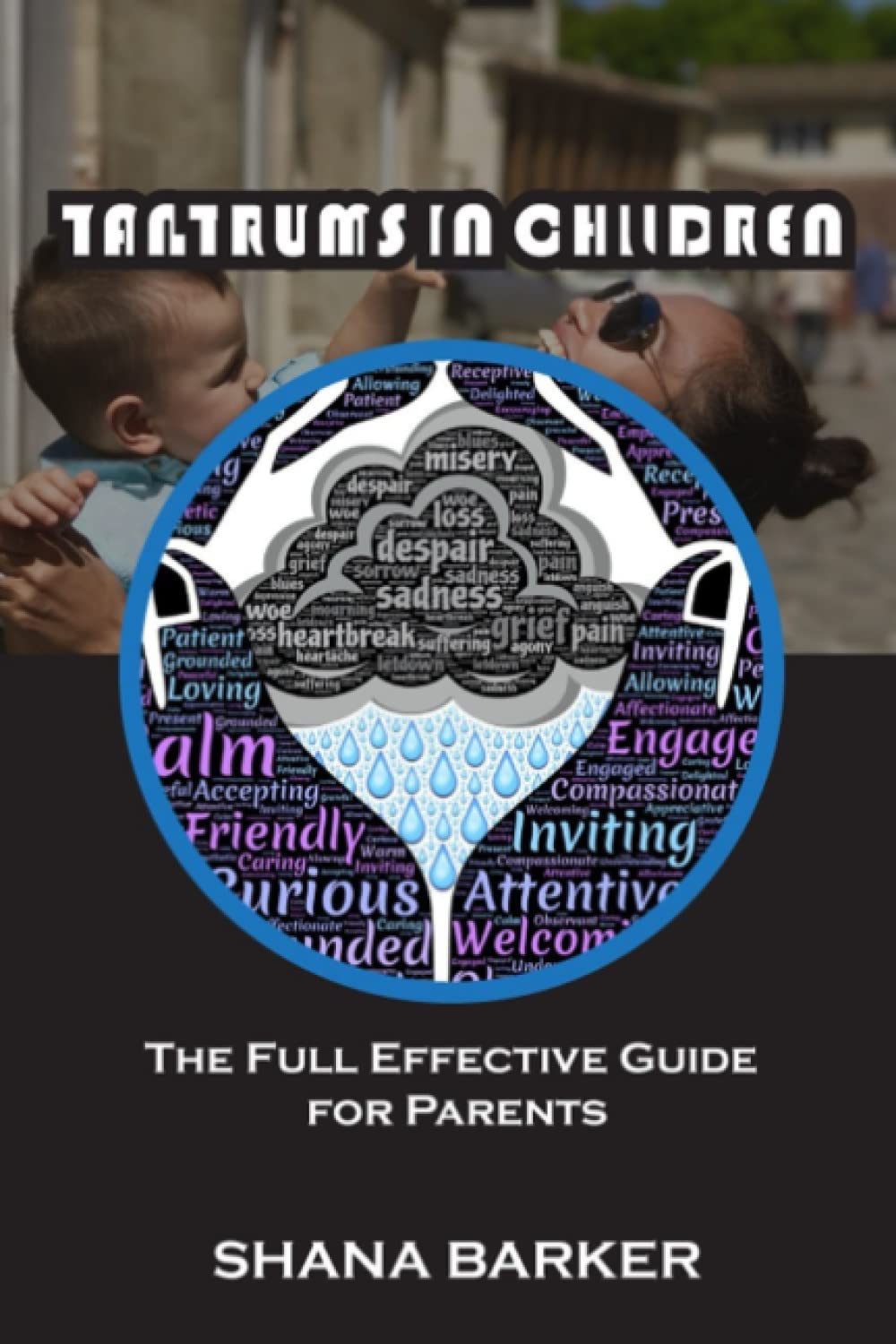 Tantrums in children The Full Effective Guide for Parents